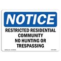 Signmission OSHA Sign, 10" H, 14" W, Aluminum, Restricted Residential Community No Hunting Sign, Landscape OS-NS-A-1014-L-18092